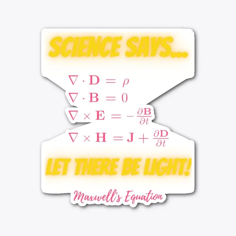 Maxwell's Equation - Let There Be Light